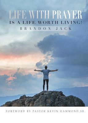 Brandon Jack - Life With Prayer Is A Life Worth Living!, Häftad