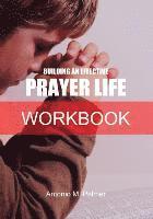 Antonio M Palmer - Building an Effective Prayer Life Workbook, Häftad. Tillgänglighet: Lägg i varukorg