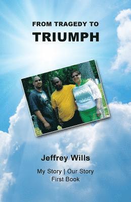 Jeffrey Wills - From Tragdey to Triumph, Häftad