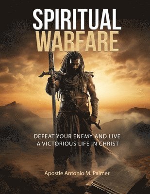 Antonio M Palmer - Spiritual Warfare, Häftad. Tillgänglighet: Lägg i varukorg