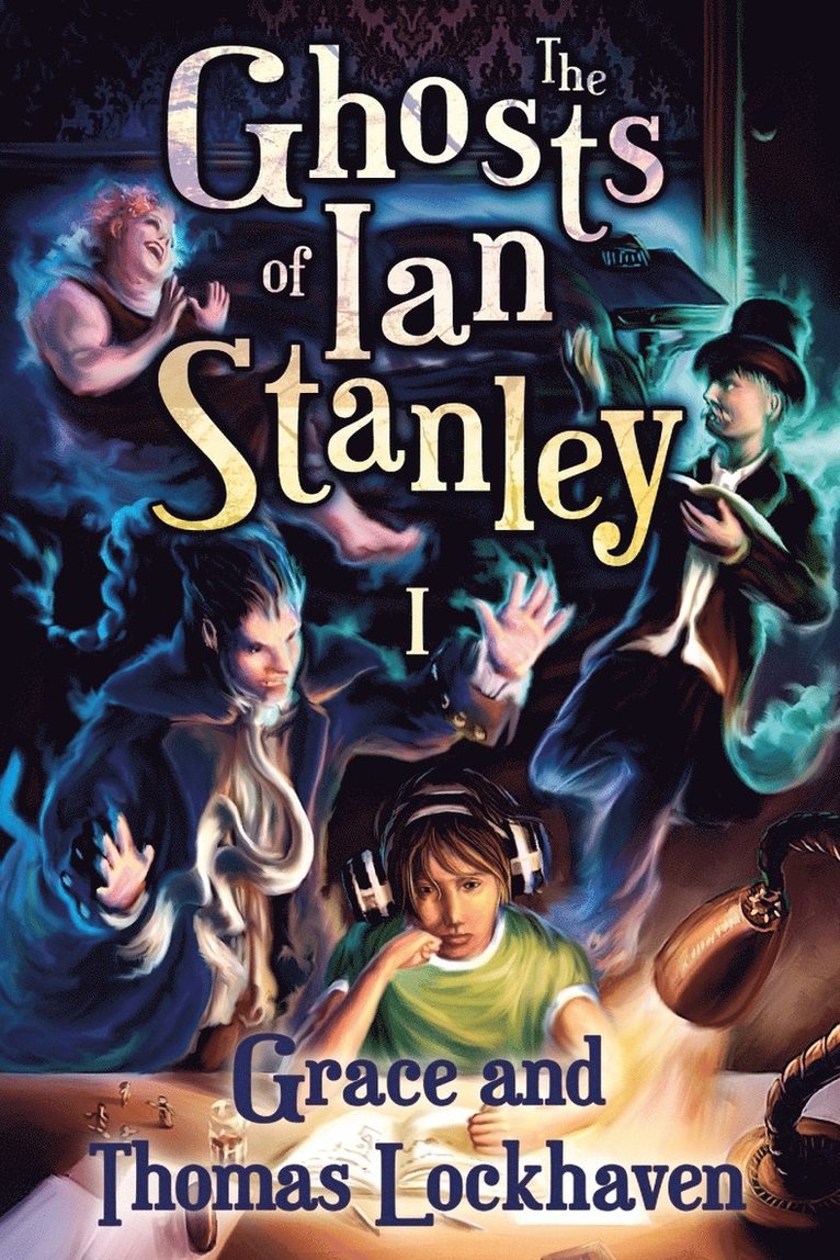 Grace Lockhaven, Thomas Lockhaven - Ghosts of Ian Stanley (Book 1), Häftad