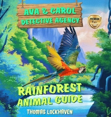 Thomas Lockhaven, Grace Lockhaven - Rainforest Animal Guide, Inbunden