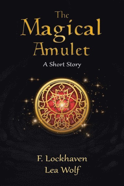 Lea Wolf, F. Lockhaven, Grace Lockhaven - Magical Amulet, E-bok