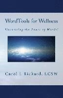 Carol L. Rickard - WordTools for Wellness: Harnessing the Power of Words!, Häftad