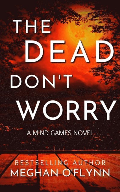 Meghan O'Flynn - Dead Don't Worry, E-bok