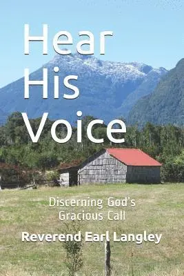 Earl Langley - Hear His Voice: Discerning God's Gracious Call, Häftad. Tillgänglighet: Lägg i varukorg