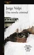 Una Novela Criminal (Premio Alfaguara 2018) / The Cassez-Vallarta Affair: A Crime Novel