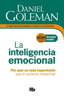 Daniel Goleman - La Inteligencia Emocional: Por Qué Es Más Importante Que El Cociente Intelectual / Emotional Intelligence, Häftad. Tillgänglighet: Lägg i varukorg