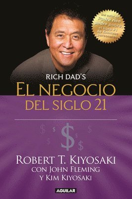 Robert T. Kiyosaki - El Negocio del Siglo 21 = The Business of the 21st Century, Häftad