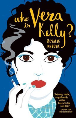 Rosalie Knecht - Who Is Vera Kelly?, Häftad