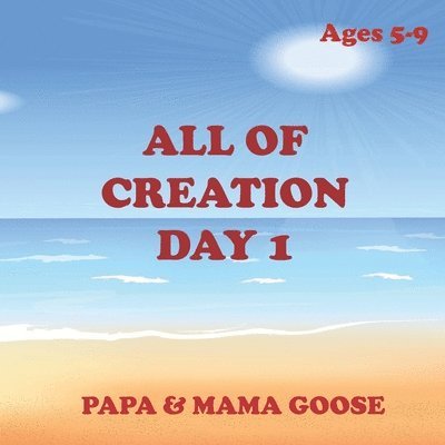 Papa &. Mama Goose - All of Creation - Day 1, Häftad