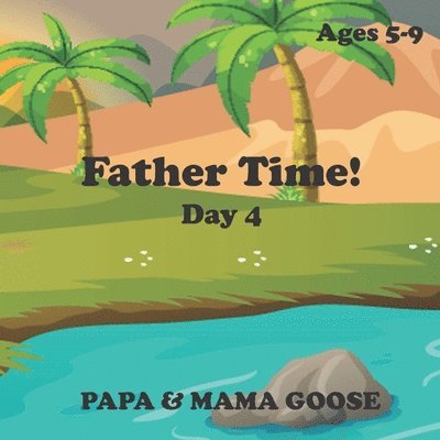 Papa &. Mama Goose - Father Time! - Day 4, Häftad