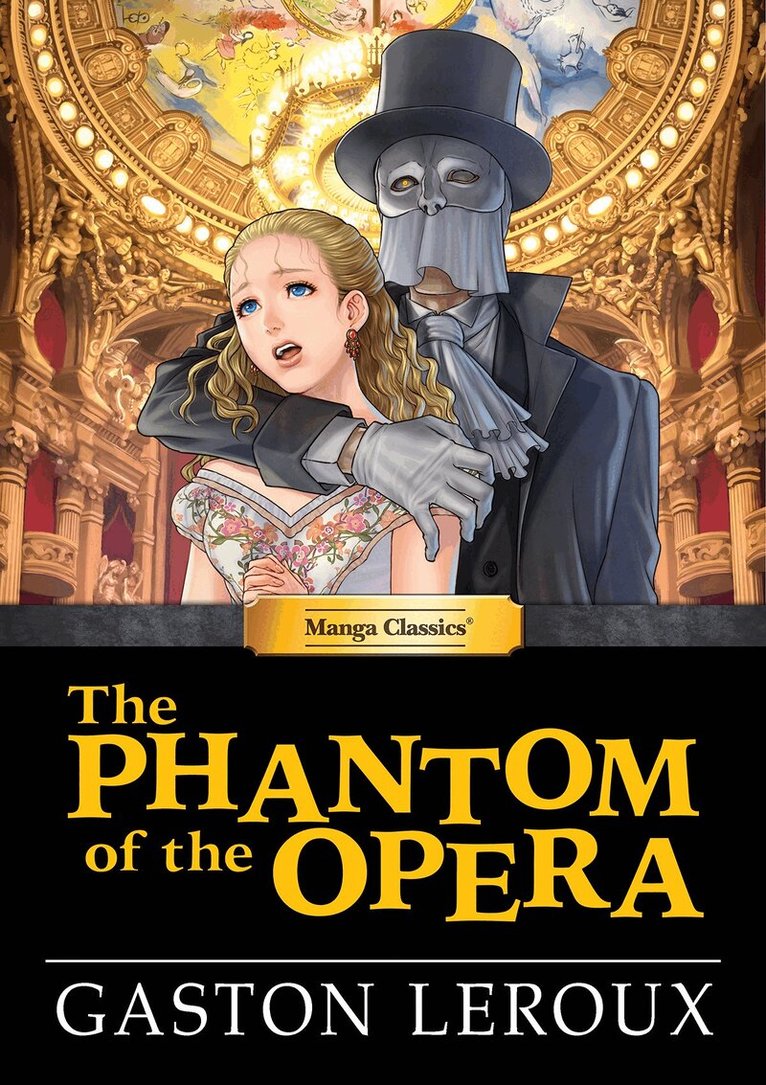 Gaston Leroux - Manga Classics: The Phantom of the Opera (Hard Cover Edition), Inbunden