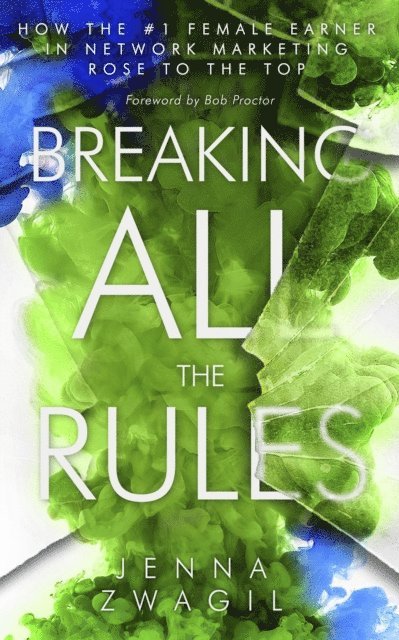 Jenna Zwagil - Breaking All the Rules, E-bok
