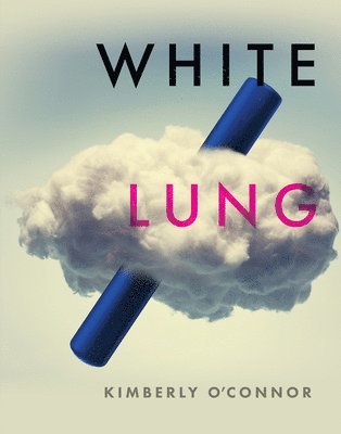 Kimberly O'Connor - White Lung, Häftad
