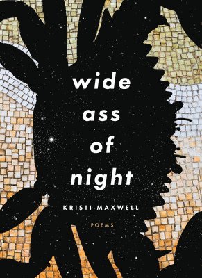 Kristi Maxwell - Wide Ass of Night, Häftad