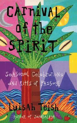 Luisah Teish - Carnival of the Spirit, Inbunden