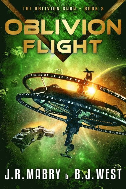 B.J. West, J.R. Mabry - Oblivion Flight: A Military Science Fiction Space Opera Epic (The Oblivion Saga Book 2), E-bok