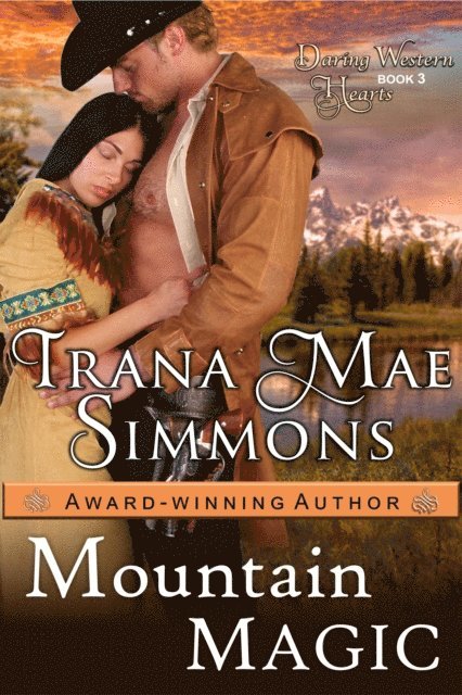 Trana Mae Simmons - Mountain Magic (Daring Western Hearts Series, Book 3), E-bok