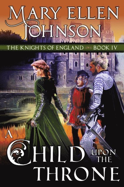 Mary Ellen Johnson - Child Upon the Throne (The Knights of England Series, Book 4), E-bok. Tillgänglighet: Lägg i varukorg