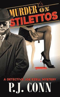 P J Conn - Murder on Stilettos (A Detective Joe Ezell Mystery, Book 4), Häftad