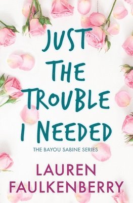 Lauren Faulkenberry - Just the Trouble I Needed, Häftad