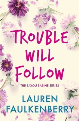 Lauren Faulkenberry - Trouble Will Follow, Häftad