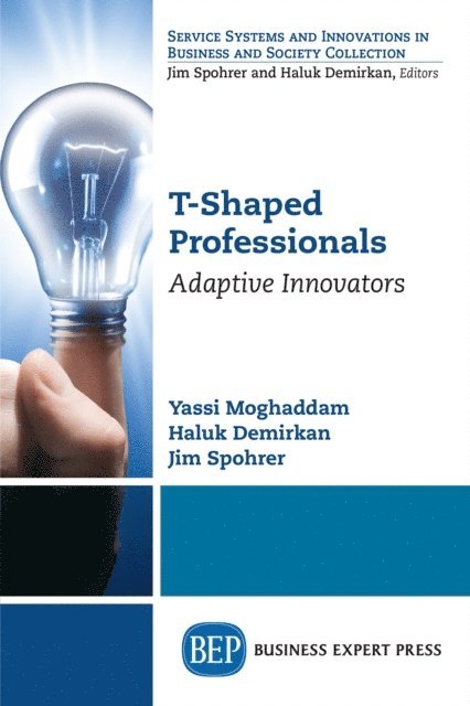 Jim Spohrer, Haluk Demirkan, Yassi Moghaddam - T-Shaped Professionals, E-bok