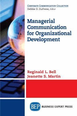 Reginald L. Bell, Jeanette S. Martin - Managerial Communication for Organizational Development, Häftad. Tillgänglighet: Lägg i varukorg