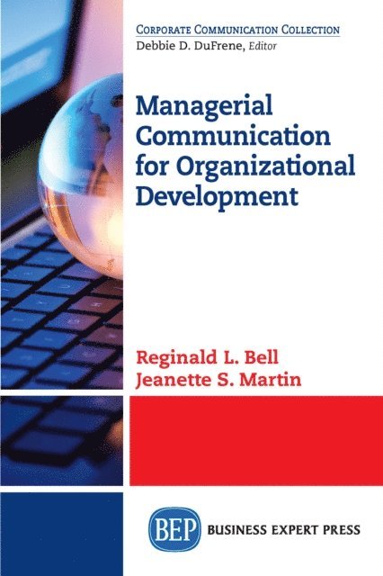 Jeanette S. Martin, Reginald L. Bell - Managerial Communication for Organizational Development, E-bok. Tillgänglighet: Lägg i varukorg