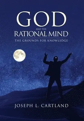 Joseph L Cartland - God and the Rational Mind, Inbunden. Tillgänglighet: Lägg i varukorg