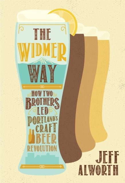 Jeff Alworth - Widmer Way, E-bok