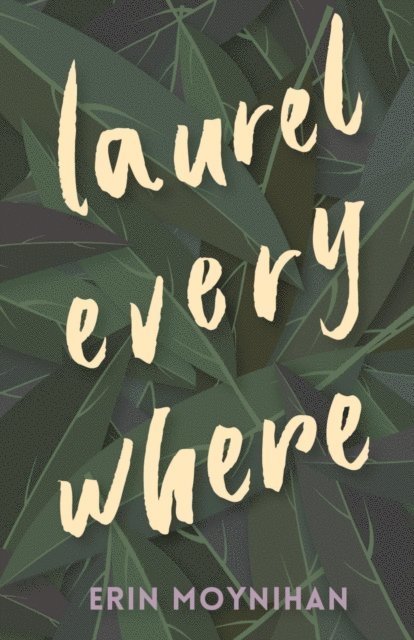 Erin Moynihan - Laurel Everywhere, E-bok
