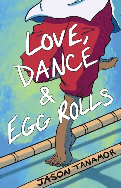 Jason Tanamor - Love, Dance & Egg Rolls, E-bok. Tillgänglighet: Lägg i varukorg