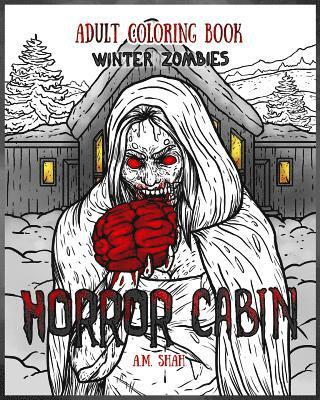 A. M. Shah - Adult Coloring Book Horror Cabin: Winter Zombies, Häftad