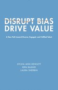 Disrupt Bias, Drive Value