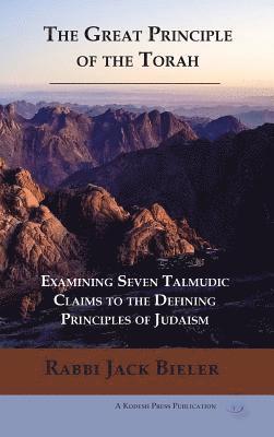 Jack Bieler - The Great Principle of the Torah, Inbunden