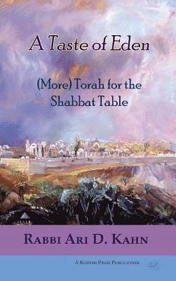 Ari Kahn - A Taste of Eden: (More) Torah for the Shabbat Table, Inbunden