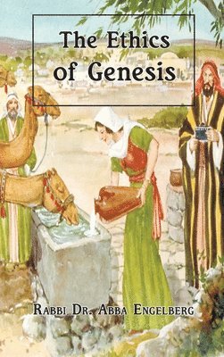 Abba Engelberg - Ethics of Genesis, Inbunden