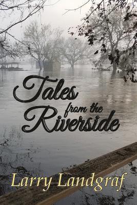 Larry Landgraf - Tales from the Riverside, Häftad