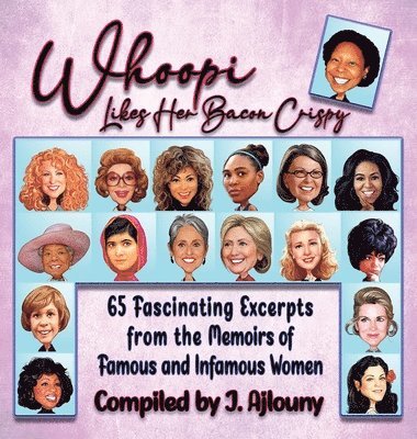 J Ajlouny - Whoopi Likes Her Bacon Crispy, Inbunden. Tillgänglighet: Lägg i varukorg