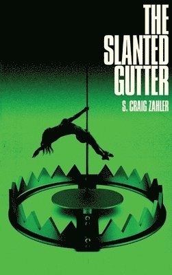 S Craig Zahler - Slanted Gutter, Inbunden
