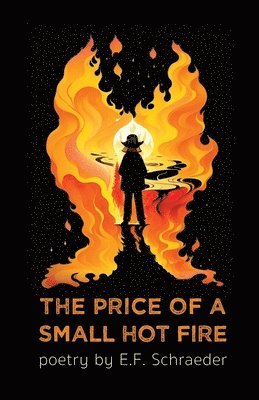 E F Schraeder - Price of a Small Hot Fire, Häftad