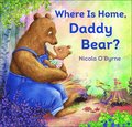 Where Is Home, Daddy Bear?