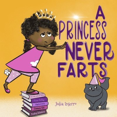 Julia Inserro - Princess Never Farts, Häftad