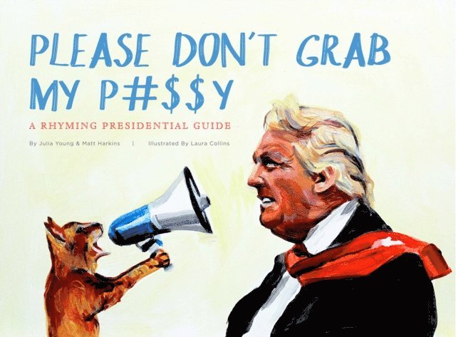 Matt Harkins, Julia Young - Please Don't Grab My P#$$Y, E-bok