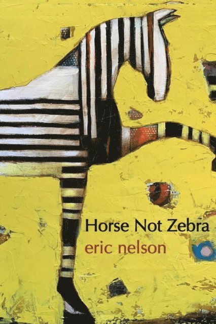 Eric Nelson - Horse Not Zebra, E-bok