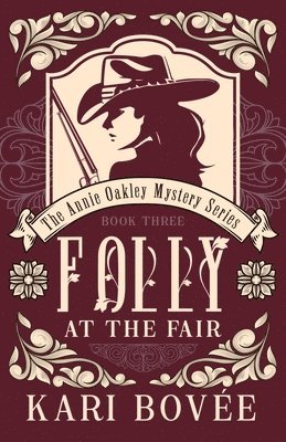 Kari Bovee - Folly at the Fair - An Annie Oakley Mystery, Häftad