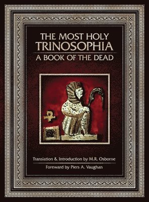 Most Holy Trinosophia - A Book of the Dead, Inbunden