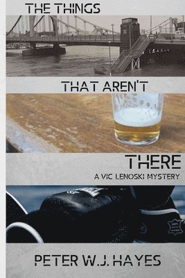 Peter W. J. Hayes - The Things That Aren't There, Häftad